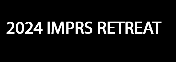IMPRS Retreat 2024